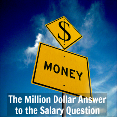 The Million Dollar Answer to the Salary Question