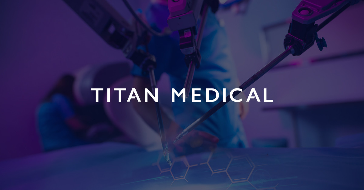 Titan Medical Announces Successful Completion of Human Factors Evaluation for Its SinglePort