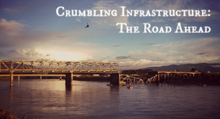 Crumbling Infrastructure: The Road Ahead