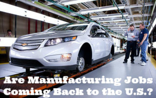 Are Manufacturing Jobs Coming Back to the U.S.?