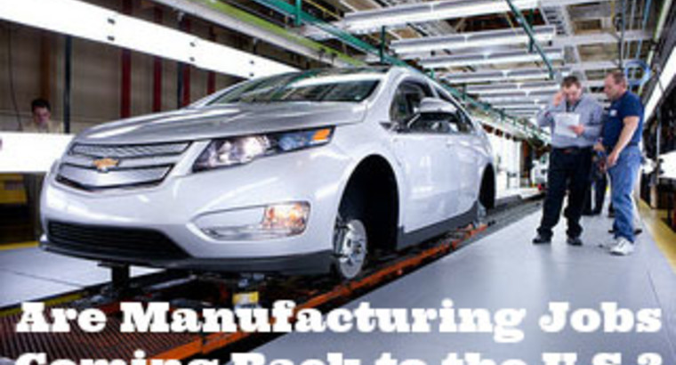 Are Manufacturing Jobs Coming Back to the U.S.?