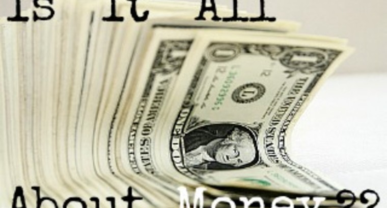 Is It All About Money?