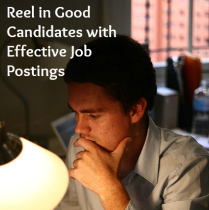 Reel in Good Candidates with Effective Job Postings