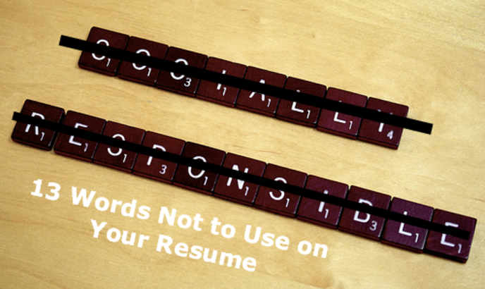 13 Words Not to Use in Your Resume