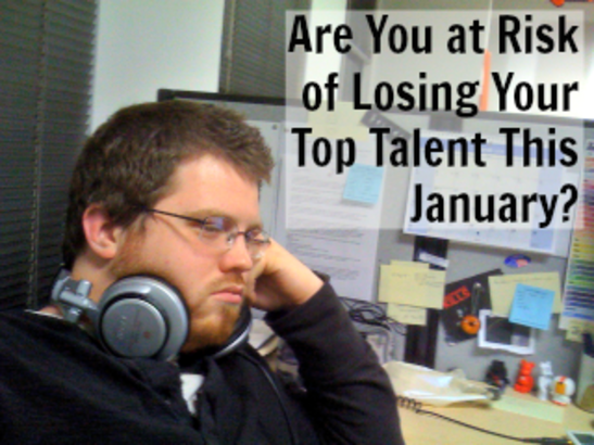 Are You at Risk of Losing Your Top Talent This January?