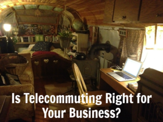 Is Telecommuting Right for Your Business?