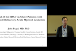 John Pagel, M.D., Ph.D. discussing Iomab-B for HSCT (bone marrow transplant) in Older Patients with Relapsed/Refractory Acute Myeloid Leukemia