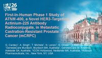 First-In-Human Phase 1 Study of ATNM-400, a Novel HER3-Targeting, Actinium-225 Antibody Radioconjugate, in Metastatic Castration-Resistant Prostate Cancer (mCRPC)