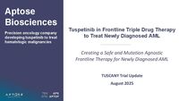 TUS Triplet TUSCANY Trial Update - August 2025
