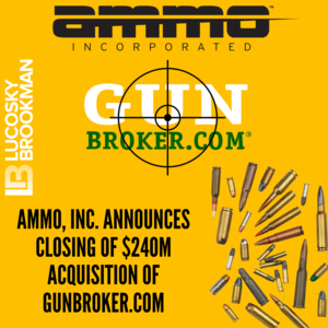 Lucosky Brookman Congratulates its Client, Ammo, Inc. on its Successful $240 Million Acquisition of GunBroker.com