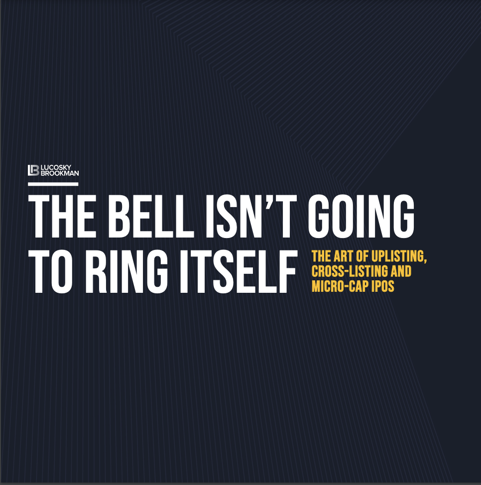 THE BELL ISN’T GOING TO RING ITSELF. THE ART OF UPLISTING, CROSS-LISTING AND MICRO-CAP IPOS.