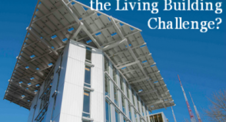Are You Ready for the Living Building Challenge?