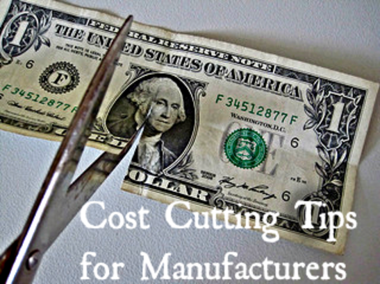 Cost Cutting Tips for Manufacturers