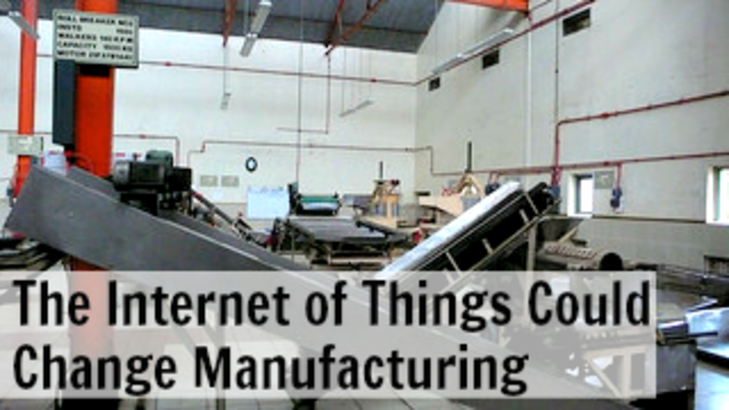 The Internet of Things Could Change Manufacturing