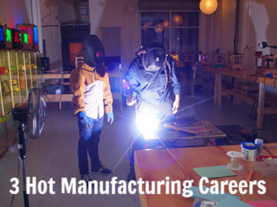 3 Hot Manufacturing Careers