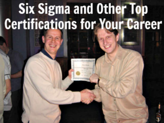 Six Sigma and Other Top Certifications for Your Career