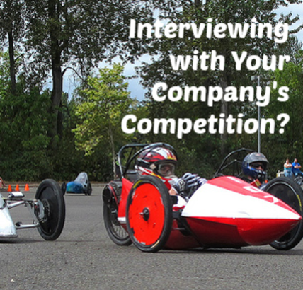 The Challenge of Interviewing with Your Company’s Competition