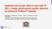 Sustained anti-pruritic effect in mice with TP-2021, a kappa opioid agonist peptide, delivered by subdermal ProNeura® Implants (Video) Sustained anti-pruritic effect in mice with TP-2021, a kappa opioid agonist peptide, delivered by subdermal ProNeura® Implants (Video)