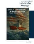 American Arctic Dominance and Case for U.S. Deployment of Nuclear Powered Icebreakers by Lightbridge Corporation