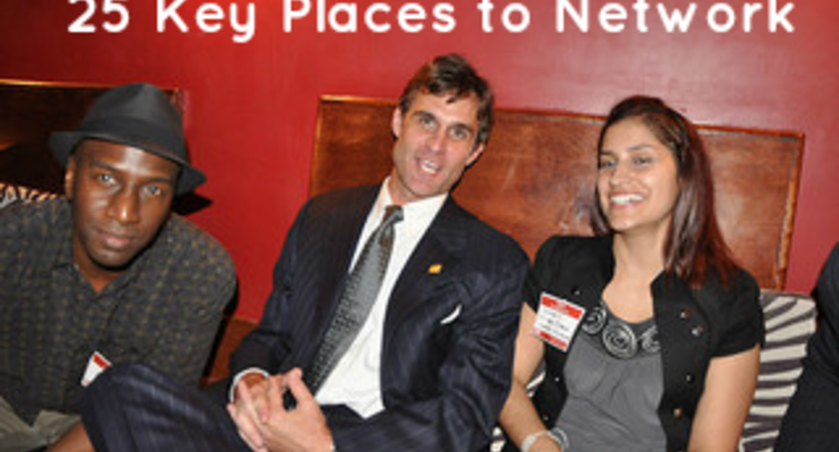 25 Key Places to be Networking!