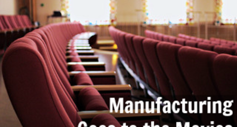 Manufacturing Goes to the Movies: Great Films About the Industry