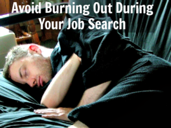 Avoid Burning Out During Your Job Search