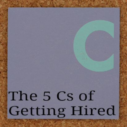 The 5 Cs of Getting Hired: Personality Traits That Will Get You the Job