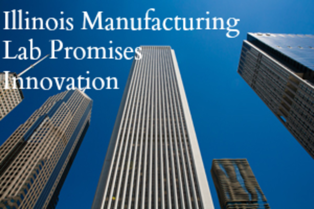 Illinois Manufacturing Lab Promises Innovation