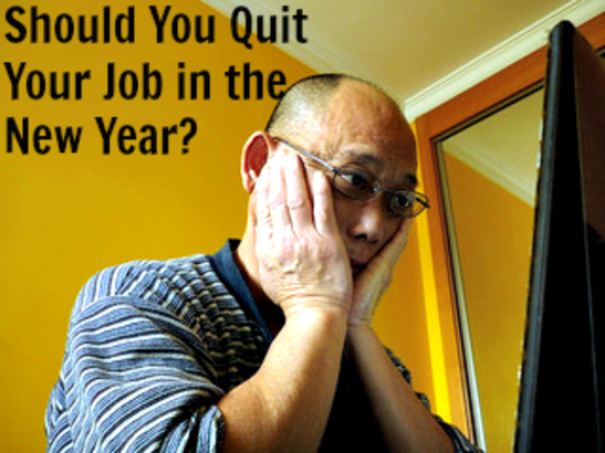 Should You Quit Your Job in the New Year?