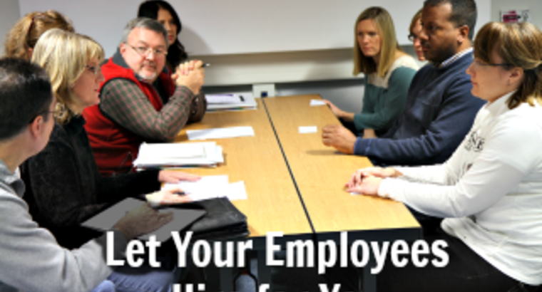 Let Your Employees Hire for You