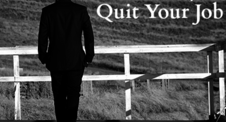 The 100% Painless Way to Quit Your Job