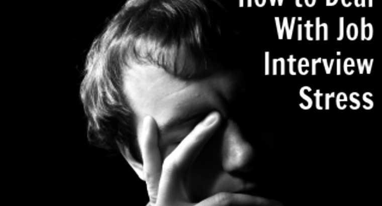 How to Deal With Job Interview Stress