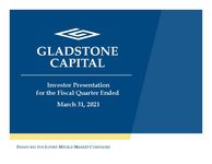Gladstone Capital Investor Presentation – March 31, 2021