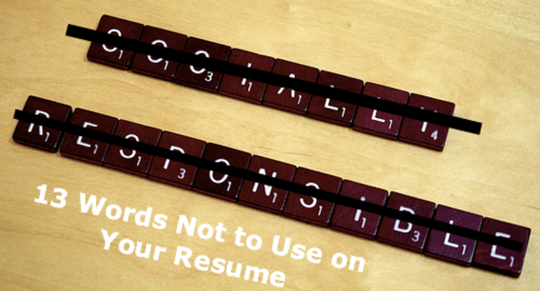 13 Words Not to Use in Your Resume