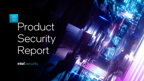 2022 Report Highlights Intel’s Commitment to Product Security Assurance