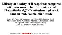 Presentation by Kevin Garey, PharmD, MS, FIDSA, Professor and Chair, University of Houston College of Pharmacy, at ESCMID (April 2024) entitled “ Efficacy and safety of ibezapolstat compared with vancomycin for the treatment of Clostridioides difficile infection: a phase 2, randomized, double-blind study